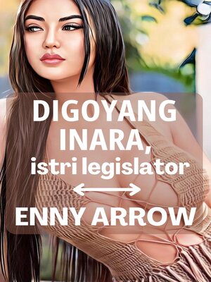 cover image of Digoyang Inara, Istri Legislator